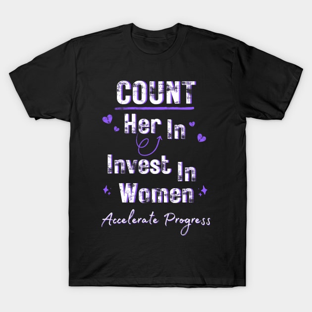 Count Her In Invest In Women Accelerate Progress Women's International Day 2024 T-Shirt by AimArtStudio